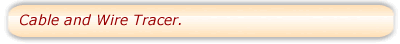 Cable and Wire tracer